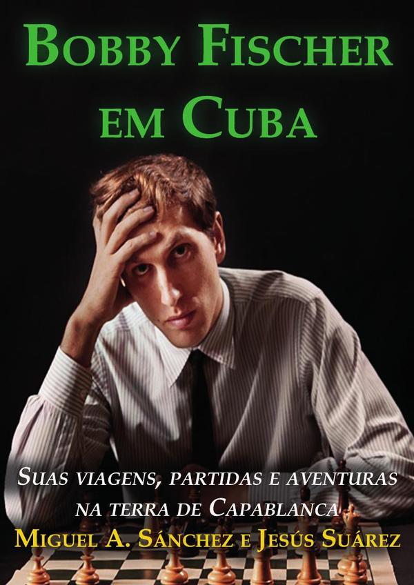 Bobby Fischer em Cuba - Edição em português