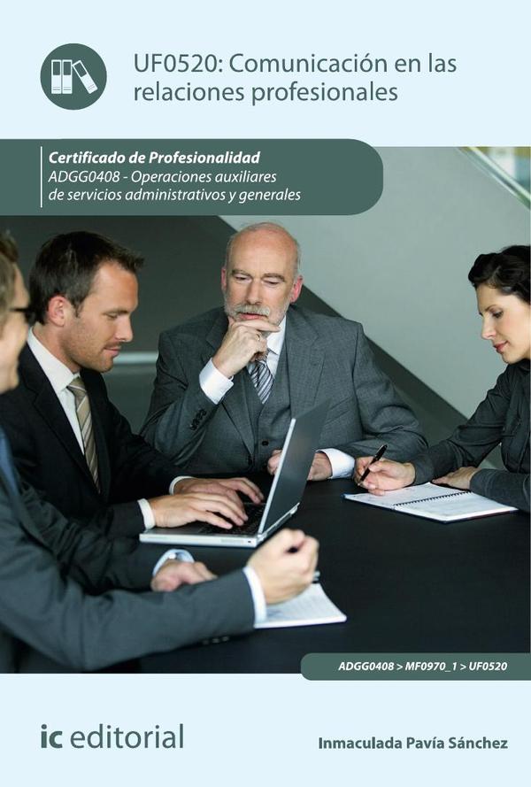 Comunicación en las relaciones profesionales. ADGG0408 - Operaciones auxiliares de servicios administrativos y generales