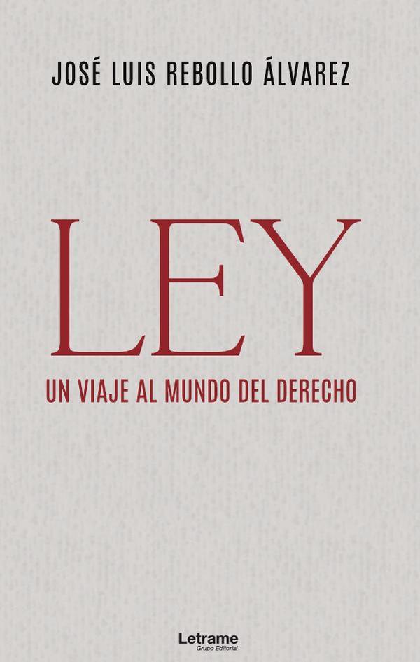 Ley. Un viaje al mundo del derecho