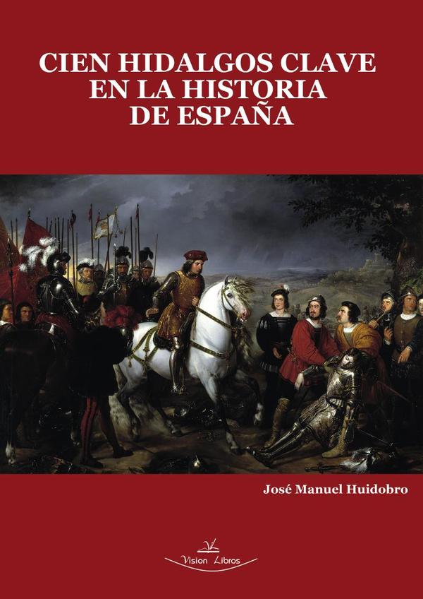 Cien Hidalgos clave en la Historia de España