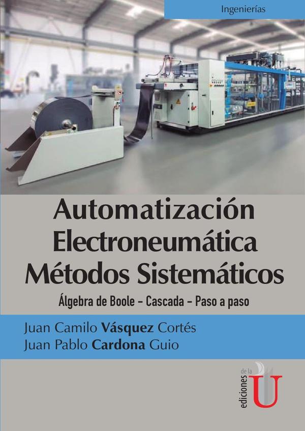 Automatización electroneumática métodos sistemáticos. Álgebra de Boole- Cascada- Paso a paso