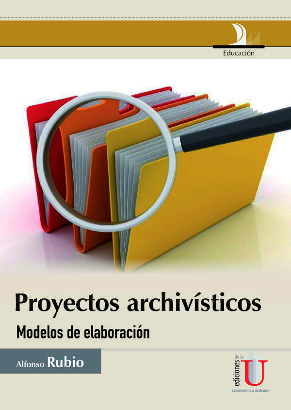 Proyectos archivísticos, modelos de elaboración