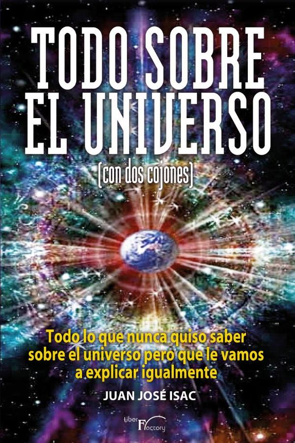 Todo sobre el universo (con dos cojones)