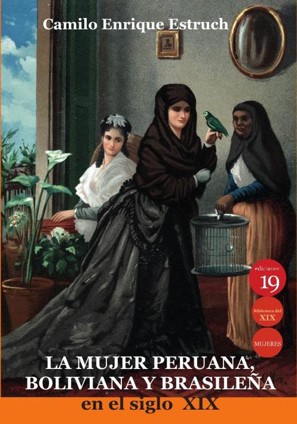 La mujer peruana, boliviana y brasileña en el siglo XIX