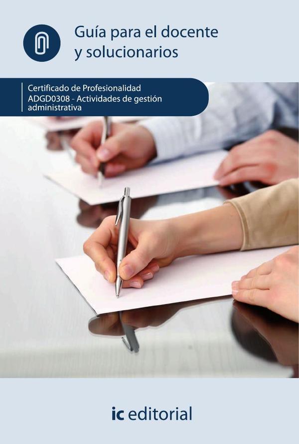 Actividades de gestión administrativa. ADGD0308 - Guía para el docente y solucionarios