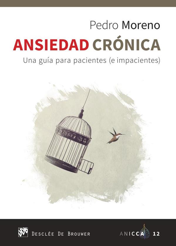 Ansiedad crónica. una guía para pacientes (e impacientes)