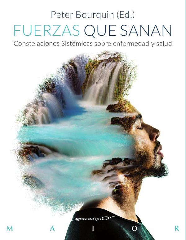 Fuerzas que sanan. Constelaciones sistémicas sobre enfermedad y salud