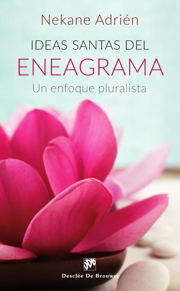 Ideas santas del Eneagrama. Un enfoque pluralista