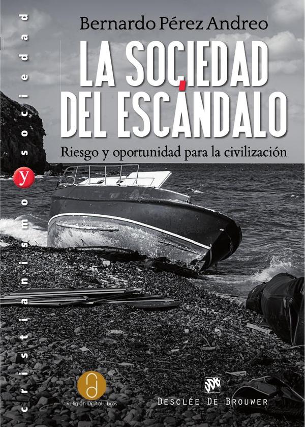 La sociedad del escándalo. Riesgo y oportunidad para la civilización