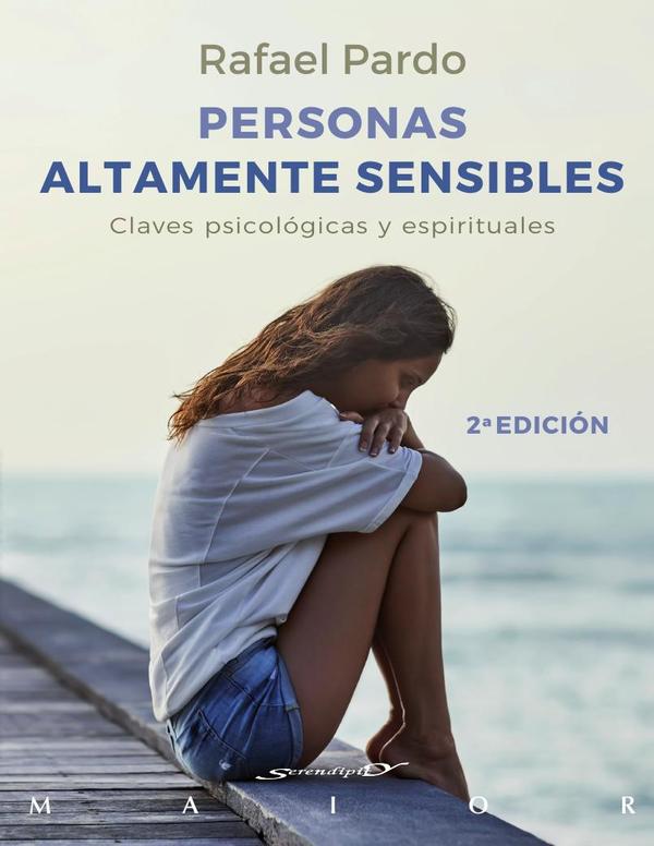 Personas altamente sensibles. Claves psicológicas y espirituales
