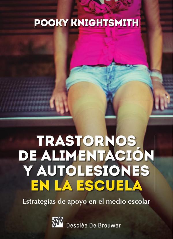Trastornos de alimentación y autolesiones en la escuela. Estrategias de apoyo en el medio escolar