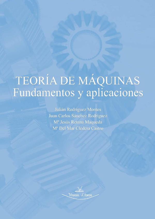 Teoría de máquinas. Fundamentos y aplicaciones