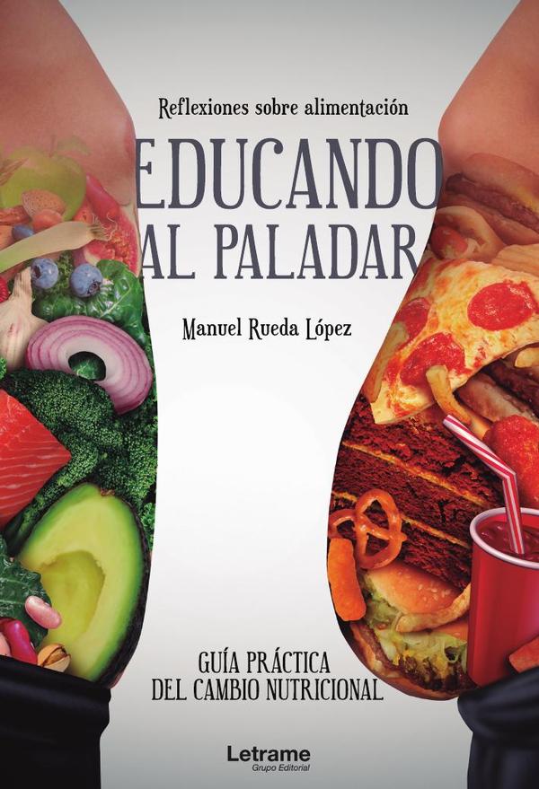 Educando al paladar. Guía práctica del cambio nutricional