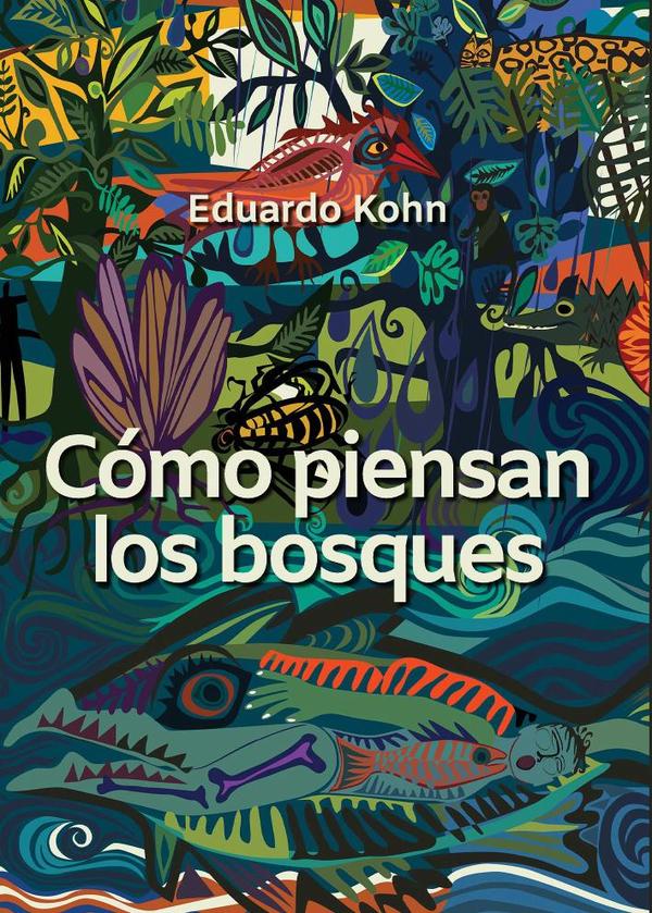 Cómo piensan los bosques
