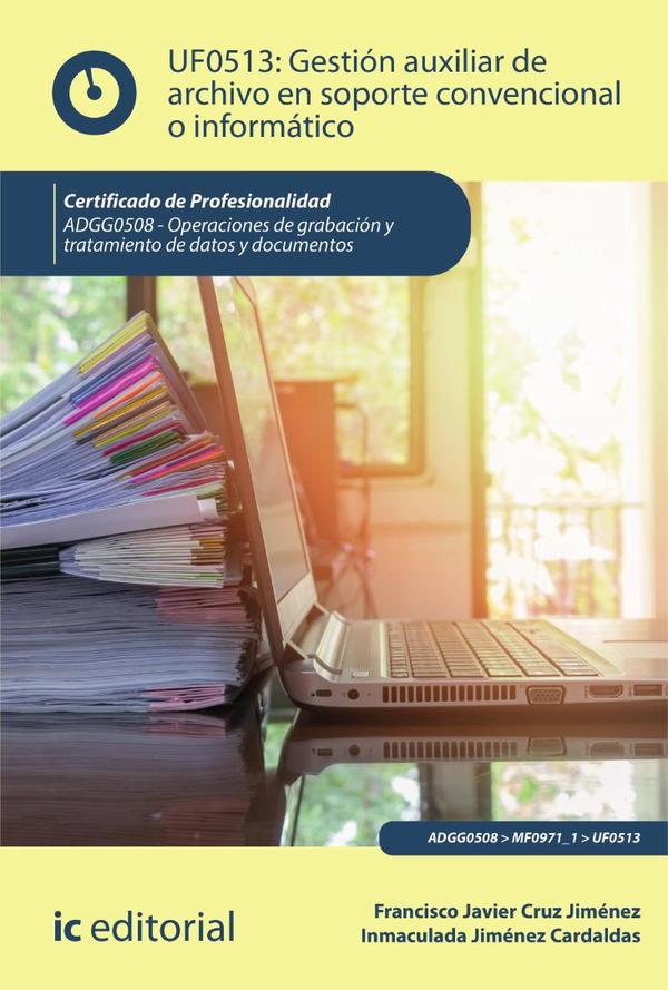Gestión auxiliar de archivo en soporte convencional o informático. ADGG0508 - Operaciones de grabación y tratamiento de datos y documentos