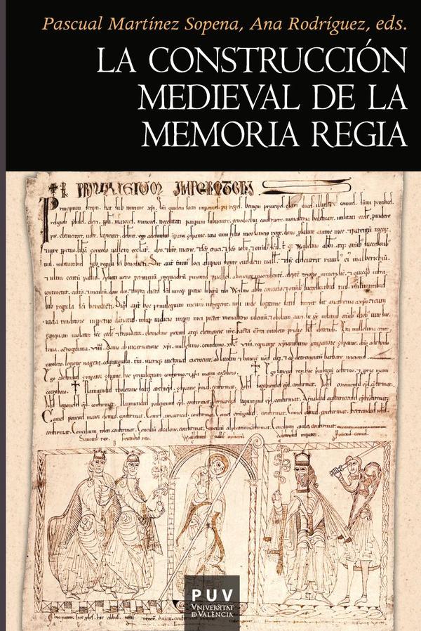 La construcción medieval de la memoria regia