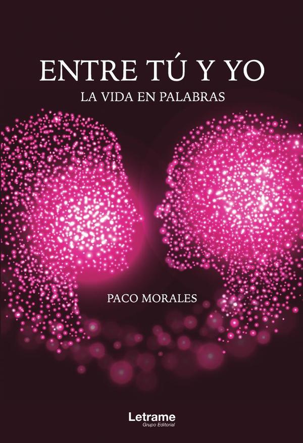 Entre tú y yo. La vida en palabras
