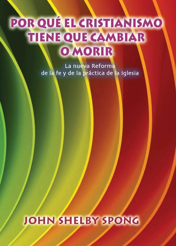 Por qué el cristianismo tiene que cambiar o morir