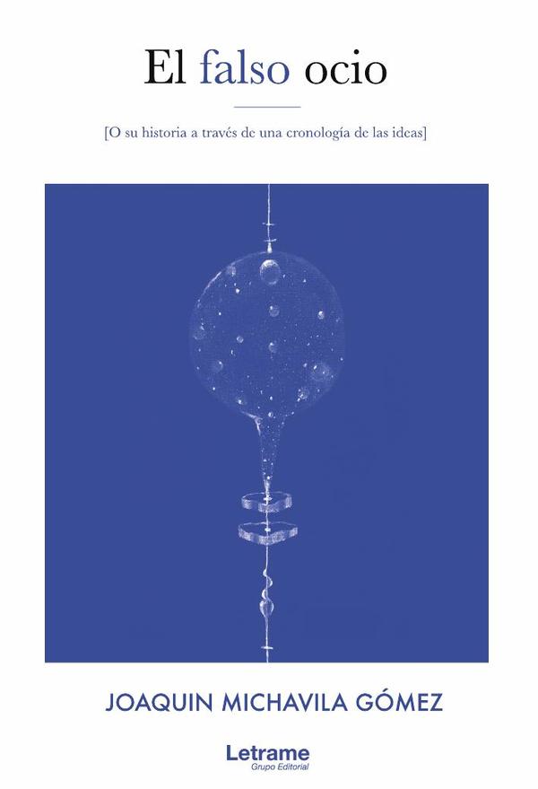 El falso ocio (o su historia a través de una cronología de las ideas)