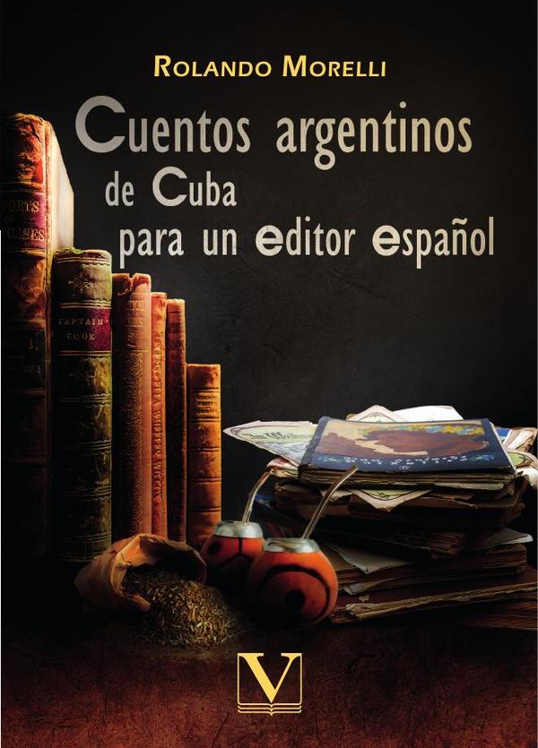 Cuentos argentinos de cuba para un editor español