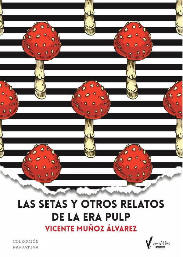 Las setas y otros relatos de la Era Pulp