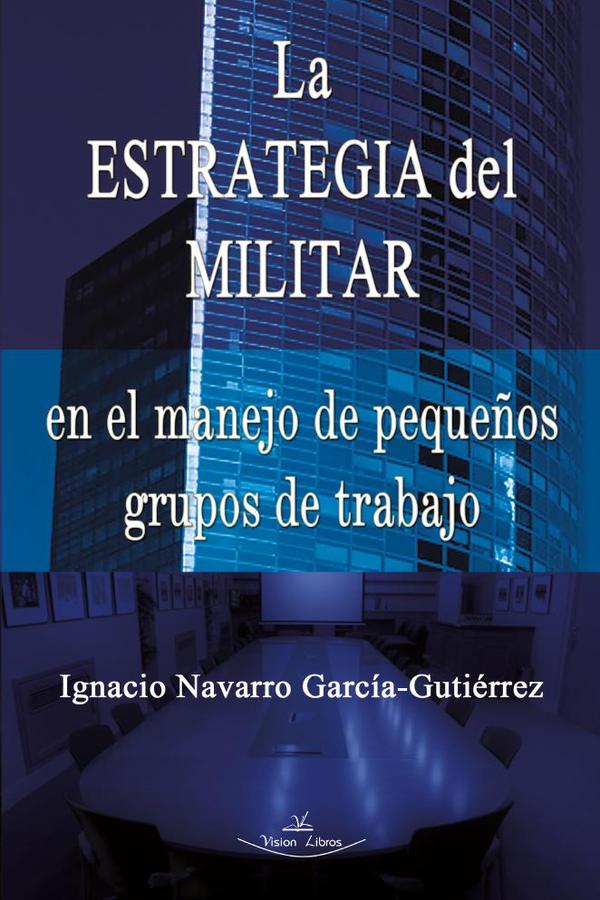La estrategia del militar en pequeños grupos de trabajo