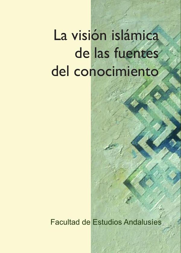 La visión islámica de las fuentes del conocimiento