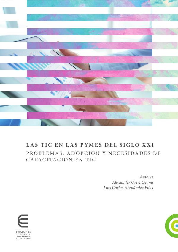 Las TIC en la pymes del siglo XXI problemas, adopción y necesidades de capacitación en TIC