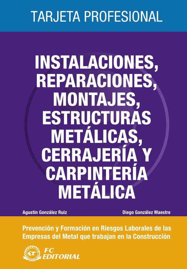 Instalaciones, reparaciones, montajes, estructuras metálicas, cerrajería y carpintería metálica
