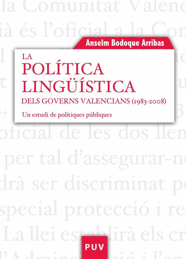 La política lingüística dels governs valencians (1983-2008)