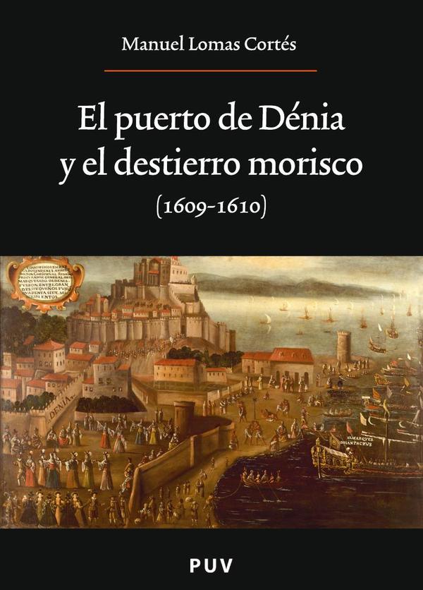 El puerto de Dénia y el destierro morisco (1609-1610)