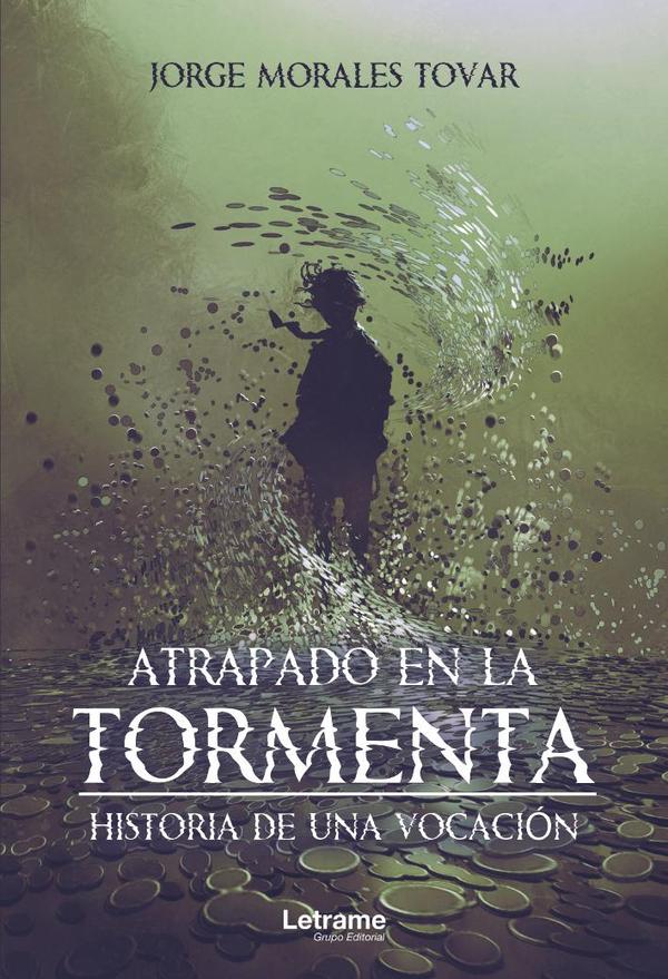 Atrapado en la tormenta. Historia de una vocación