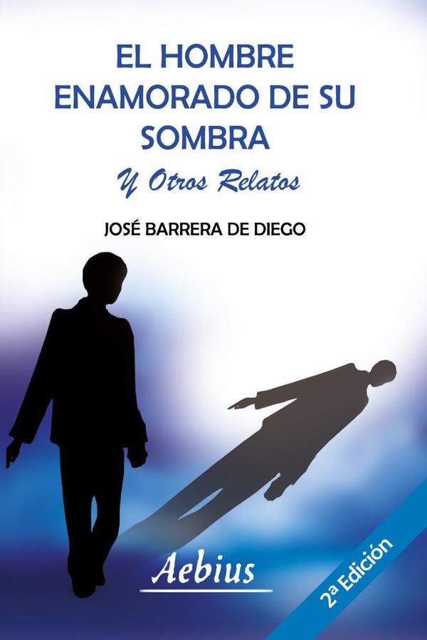 El hombre enamorado de su sombra y otros relatos