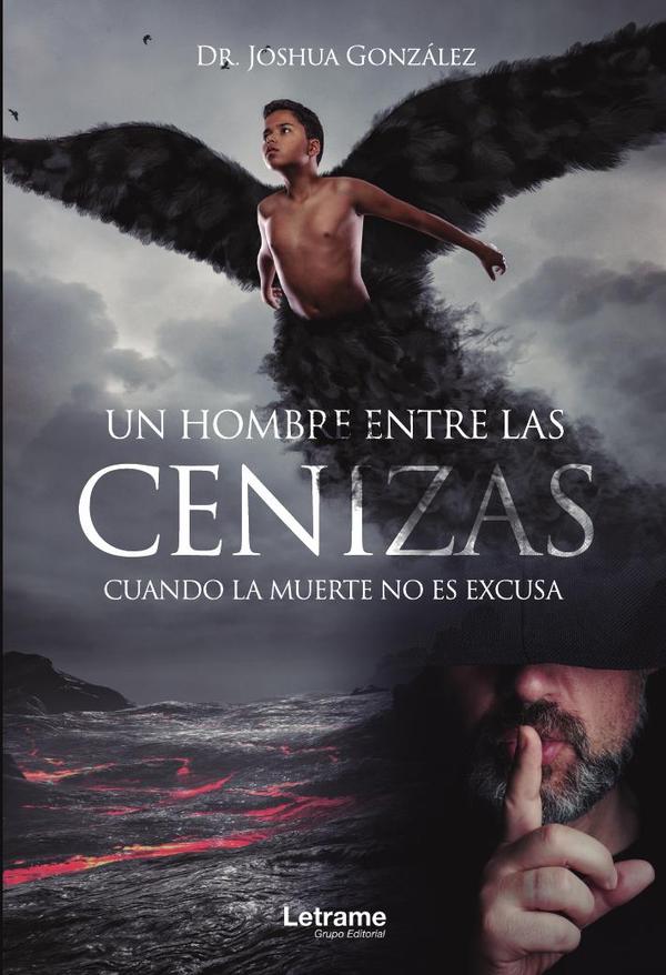 Un hombre entre las cenizas. Cuando la muerte no es excusa