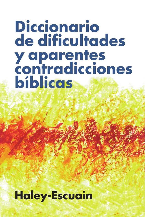 Diccionario de dificultades y aparentes contradicciones bíblicas (Ed. rústica)