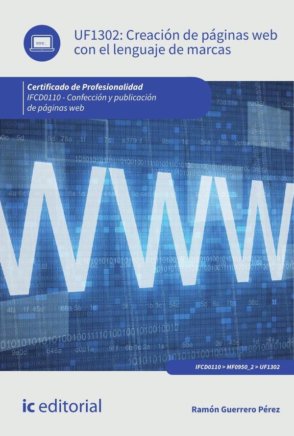 Creación de páginas web con el lenguaje de marcas. IFCD0110 - Confección y publicación de páginas web
