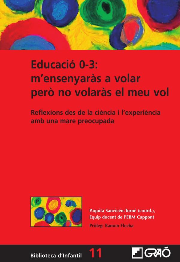 Educació 0-3: m’ensenyaràs a volar però no volaràs el meu vol