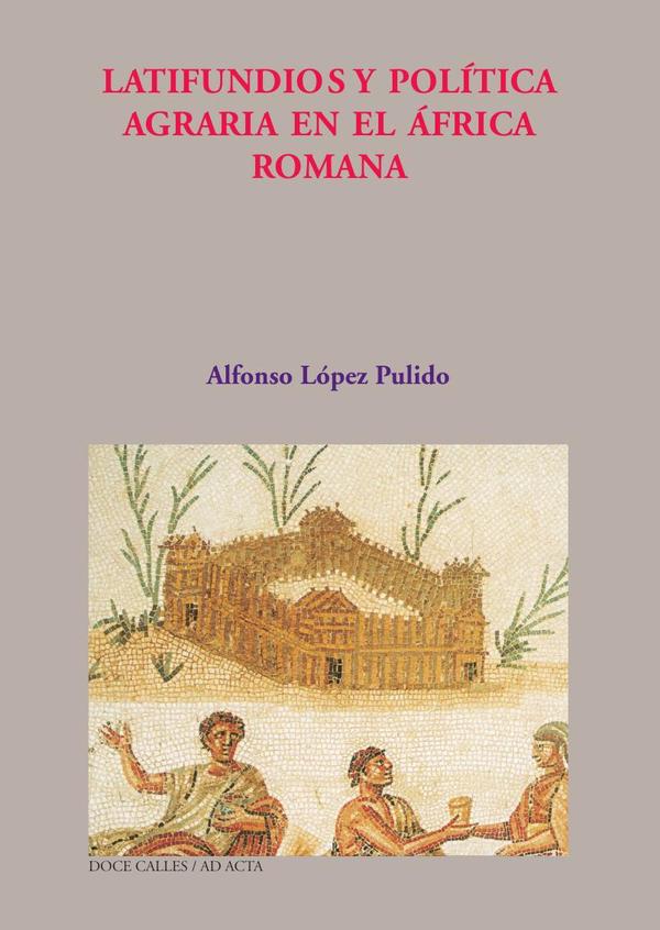 Latifundio y política agraria en la áfrica romana