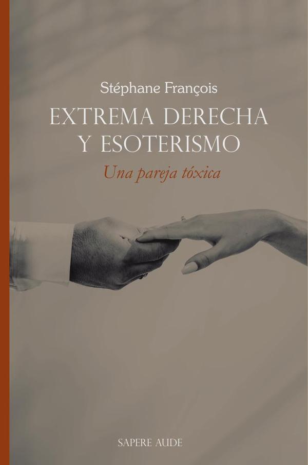 Extrema derecha y esoterismo. Una pareja tóxica
