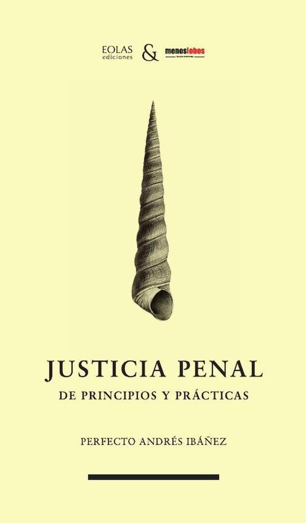 Justicia Penal. De principios y prácticas