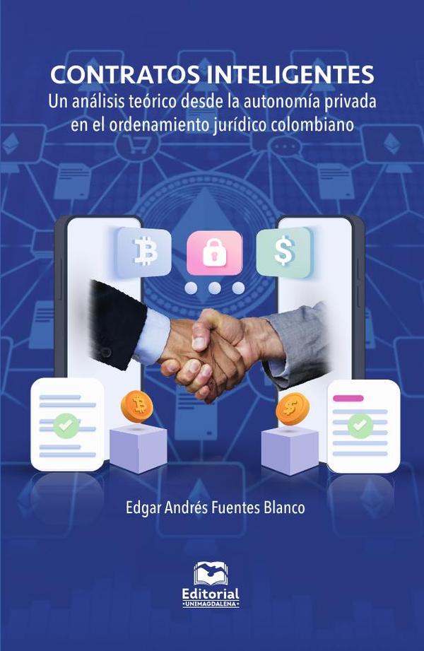Contratos inteligentes: un análisis teórico desde la autonomía privada en el ordenamiento jurídico colombiano