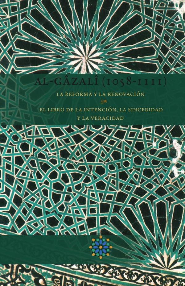 Al-Gazali (1058-1111) La reforma y la renovación