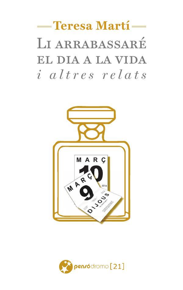 Li arrabassaré el dia a la vida i altres relats
