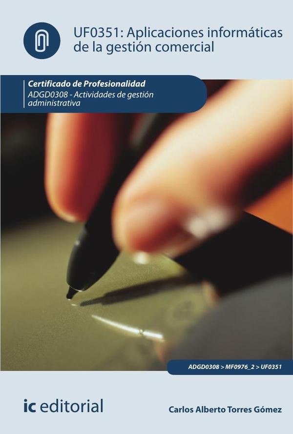 Aplicaciones informáticas de la gestión comercial. ADGD0308 - Actividades de gestión administrativa