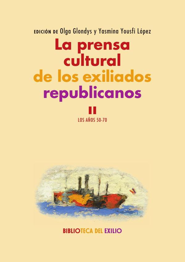 La prensa cultural de los exiliados republicanos. II
