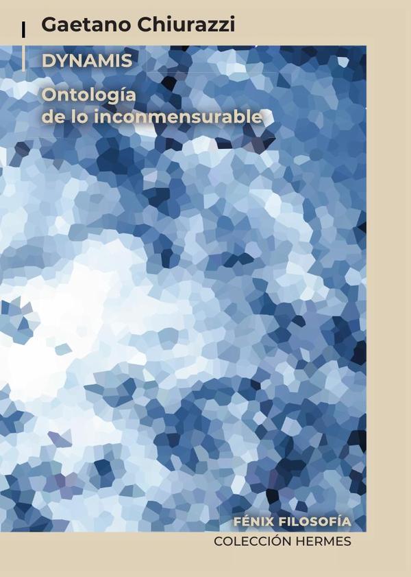DYNAMIS,  Ontología de lo inconmensurable