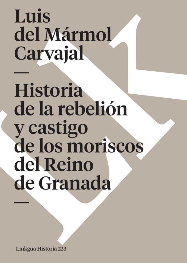 Historia de la rebelión y castigo de los moriscos del Reino de Granada