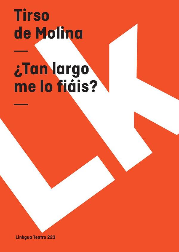 ¿Tan largo me lo fiáis?
