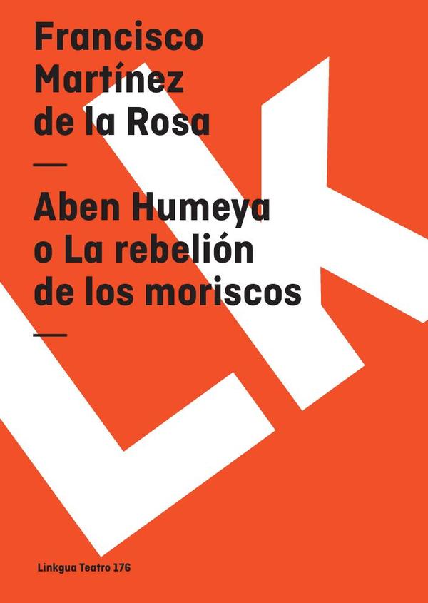 Aben Humeya o La rebelión de los moriscos