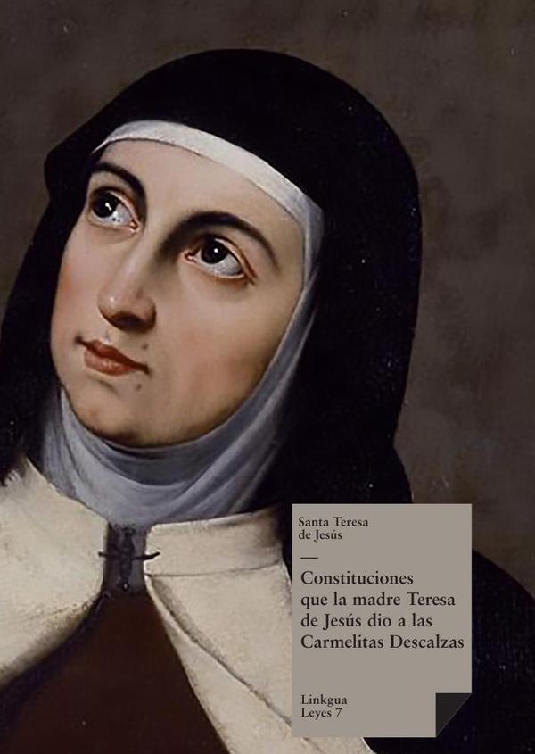 Constituciones que la madre Teresa de Jesús dio a las Carmelitas Descalzas